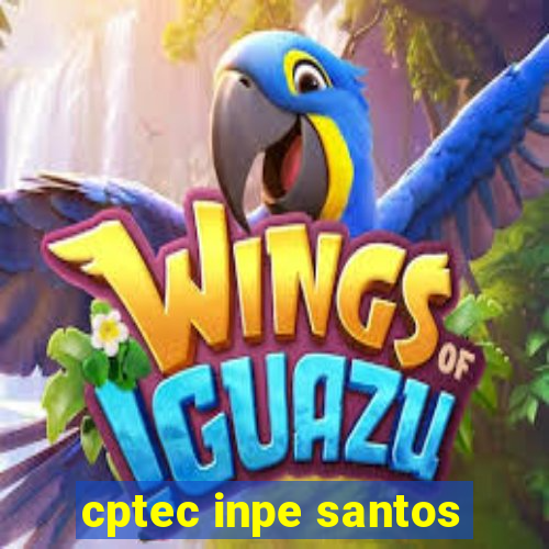 cptec inpe santos